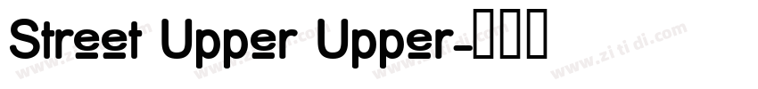 Street Upper Upper字体转换 Street Upper Upper字体转换